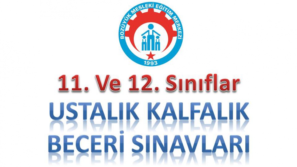 11. ve 12. Sınıflar Ustalık-Kalfalık Beceri Sınavları